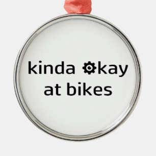 Kinda Okay bei Bikes Ornament Aus Metall