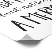 Kinda Pisson darüber, keine Meerjungfrau zu sein Poster (Ecke)