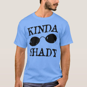 Kinda Shady Half Rim Sonnenbrille Punny Graphic No T-Shirt