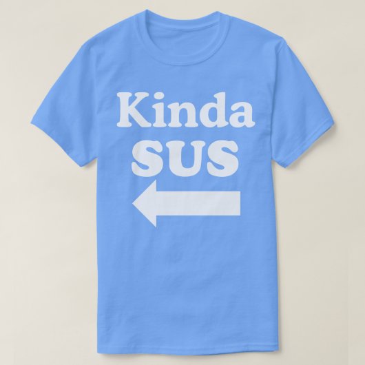 Kinda SUS 1 T-Shirt (Design vorne)