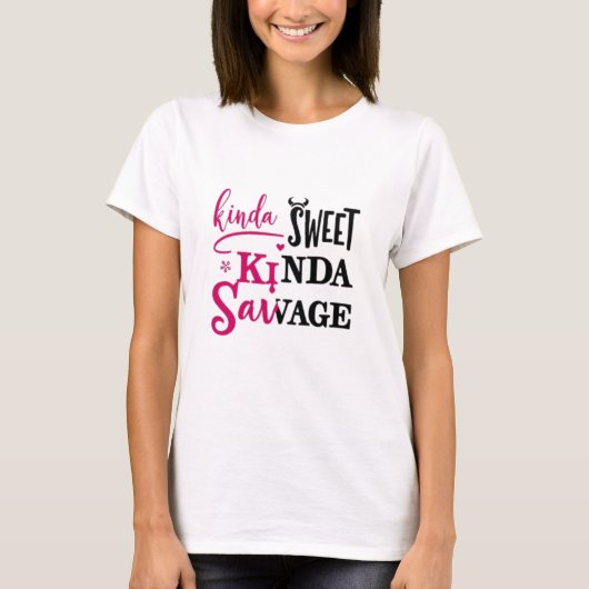 Kinda Sweet Kinda Savage T-Shirt (Vorderseite)