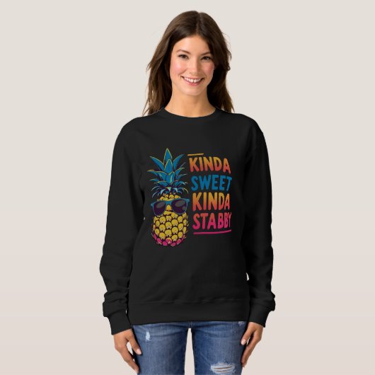 Kinda Sweet Kinda Stabby Pineaple Sweatshirt (Vorne ganz)