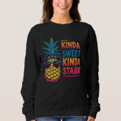 Kinda Sweet Kinda Stabby Pineaple Sweatshirt (Vorderseite)