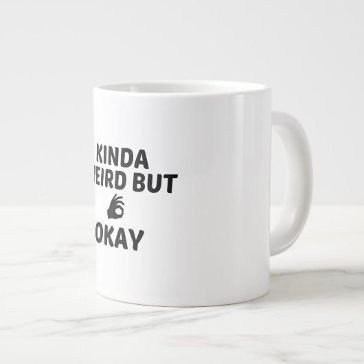 KINDA WEIRD ABER OKAY Jumbo-Tasse (Vorderseite Rechts)
