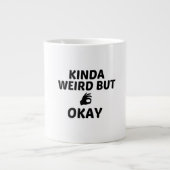 KINDA WEIRD ABER OKAY Jumbo-Tasse (Vorderseite)