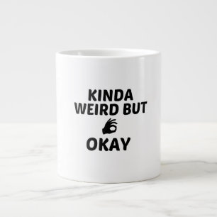 KINDA WEIRD ABER OKAY Jumbo-Tasse