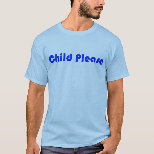 Kindbitte blaues zazzle T-Shirt (Vorderseite)