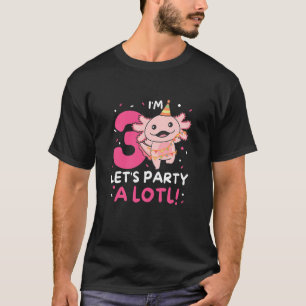 Kinder 3. Geburtstag Axolotl Pun Let's Party A Lot T-Shirt