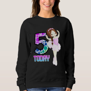Kinder 5 Heute Ballett Mädchen Geburtstag tanzen Sweatshirt