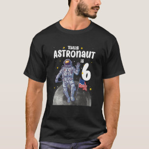 Kinder 6 Jahre alt Dieser Astronaut ist 6. Geburts T-Shirt