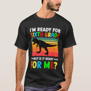 Kinder, auf die ich bereit bin, Dinosaurier der 6. T-Shirt