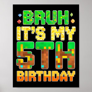 Kinder Bruh Es ist mein 5. Geburtstag Pixel-Spiel  Poster