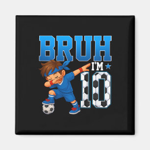 Kinder Bruh ich bin 10 Fußball 10. Geburtstagsfeie Magnet