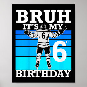 Kinder bruh it's mein 6. Geburtstags-Eishockey Poster