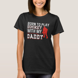 Kinder, die Geboren Hockey mit meinem Vater spiele T-Shirt