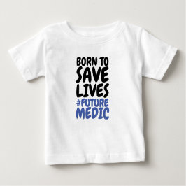 Kinder, die Geboren sind, ihr Leben Retten Medizin Baby T-shirt