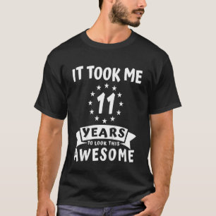 Kinder, die ich 11 Jahre brauchte, um Cool 11 t Ph T-Shirt