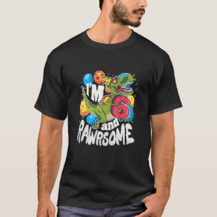 Kinder, die ich bin 6 und rawrsome! 6. Geburtstag T-Shirt