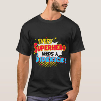 Kinder, die jeder Superheld benötigt einen Sidekic T-Shirt