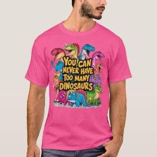 Kinder, die man nie zu viele Dinosaurier haben kan T-Shirt