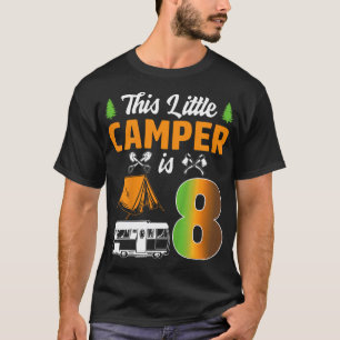 Kinder dieser kleine Camper ist 8 Camp oberhalb 8. T-Shirt