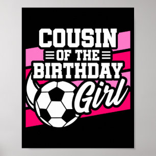 Kinder Fußballparty Cousine des Geburtstagsmädchen Poster
