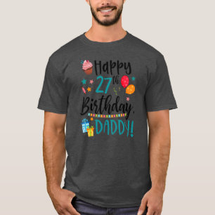 Kinder glücklich 27. Geburtstag Daddy BDay Son Dau T-Shirt