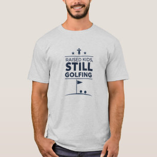 Kinder großgezogen, immer noch Golf spielen Modern T-Shirt