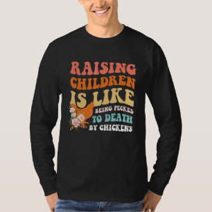 Kinder großziehen ist wie vom Chi zu Tode gehackt T-Shirt