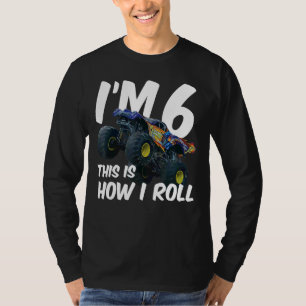 Kinder ich bin 6 So Roll Monster Truck 6. T-Shirt