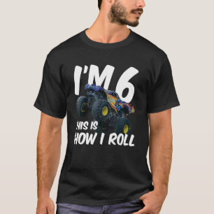 Kinder ich bin 6 So Roll Monster Truck 6. T-Shirt