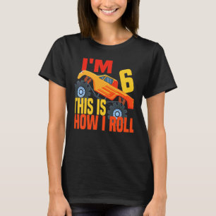 Kinder ich bin 6 So Roll Monster Truck 6. T-Shirt