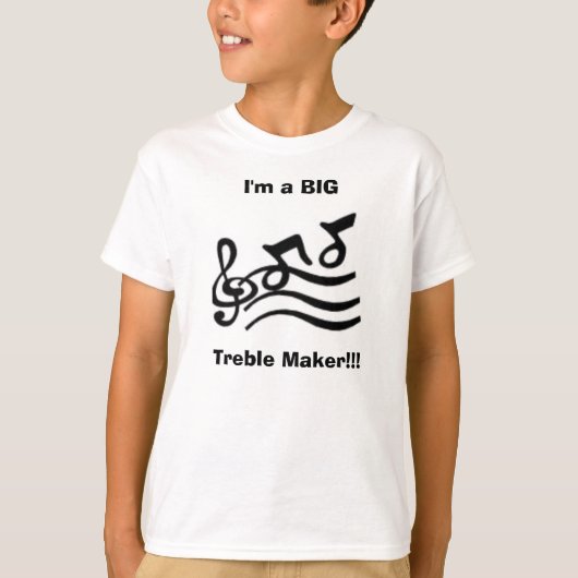 (Kinder) Ich bin ein großer Treble Maker!!! T-Shirt (Vorderseite)