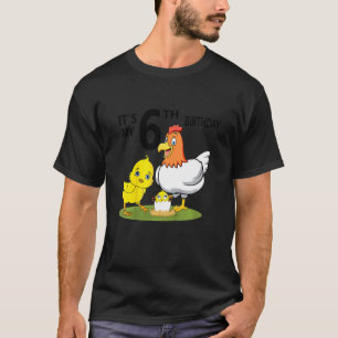 Kinder Ich Habe Meinen 6. Geburtstag Süßes Huhn 6  T-Shirt