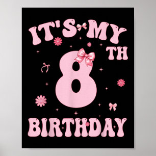 Kinder in meinem 8. Geburtstag Mädchen 8 Jahre alt Poster