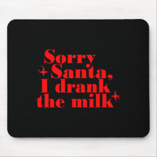 Kinder Kinder Entschuldigung Santa Ich Trank Die M Mousepad