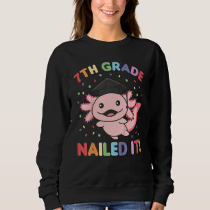 Kinder Kinder Kinder 7. Klasse nagelte es Axolotl  Sweatshirt
