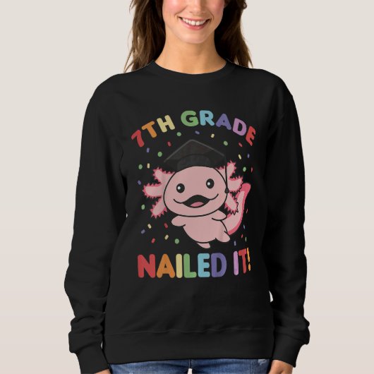 Kinder Kinder Kinder 7. Klasse nagelte es Axolotl  Sweatshirt (Vorderseite)