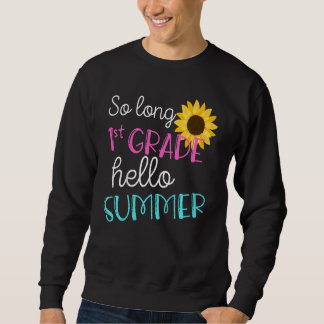 Kinder Kinder Kinder so lange 1. Klasse Hallo Somm Sweatshirt