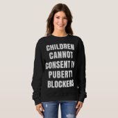 Kinder können Pubertät-Blockern nicht zustimmen Sweatshirt (Vorne ganz)