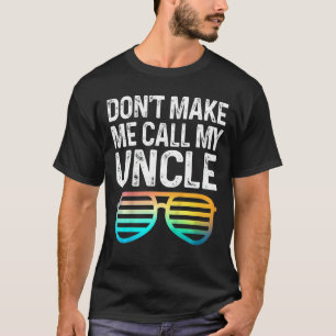 Kinder lassen mich nicht meinen Onkel Niece Nephew T-Shirt