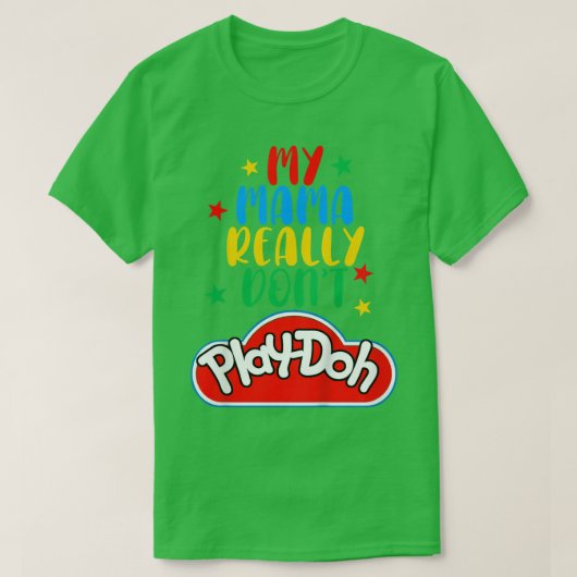 Kinder meine Mama spielen wirklich nicht Doh Funny T-Shirt (Design vorne)