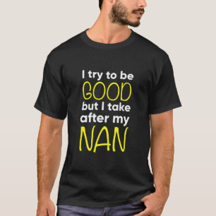 Kinder nan - lustig - ich versuche gut zu sein, ab T-Shirt