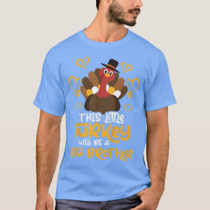 Kinder Niedlich Kleine Türkei wird große Bruder Co T-Shirt