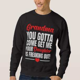 Kinder Oma du Gotta Come Get Me Valentinstag Sweatshirt