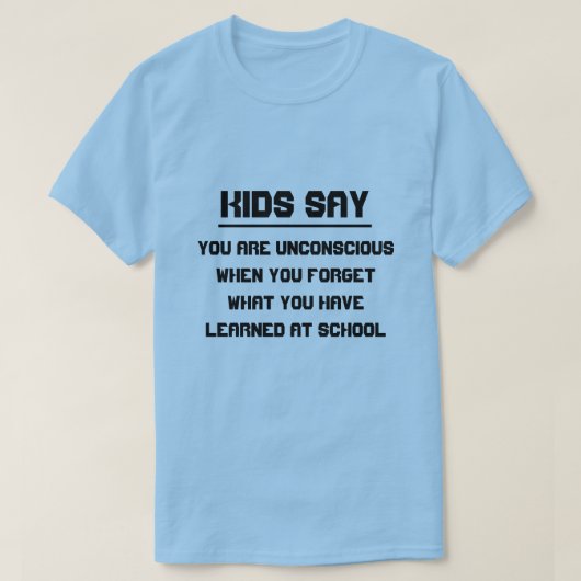 Kinder sagen: Sie sind bewusstlos, wenn Sie verges T-Shirt (Design vorne)