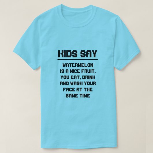 Kinder sagen: Watermelon ist eine schöne Frucht T-Shirt (Design vorne)