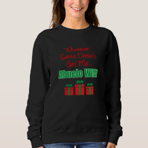 Kinder Santa bekommt mich nicht Abuelo will Grands Sweatshirt