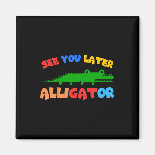 Kinder sehen Sie später Alligator Kinder Krokodil Magnet