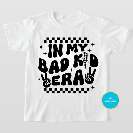 Kinder Shirts | Bad Kid Era Funny Unisex T - Shirt